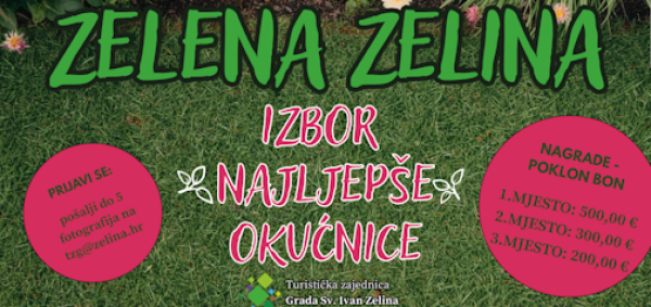 ZELENA ZELINA - Javni poziv za izbor najljepše okućnice Grada Svetog Ivana Zeline